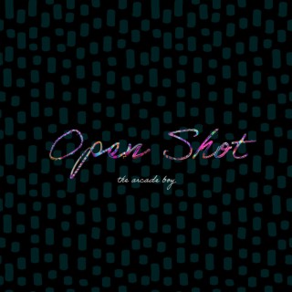 OPEN SHOT