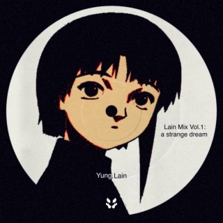 Lain Mix Vol.1 : A Strange Dream