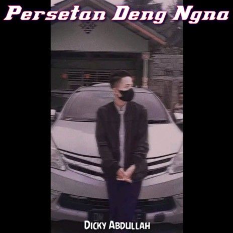 Persetan Deng Ngna | Boomplay Music