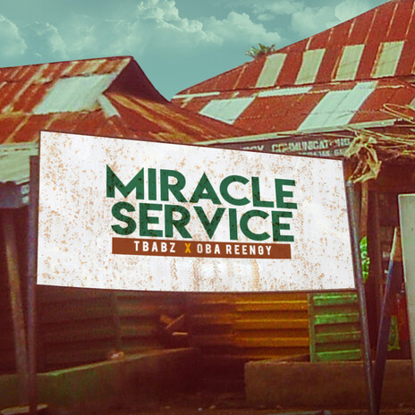 Miracle Service ft. Tbabz