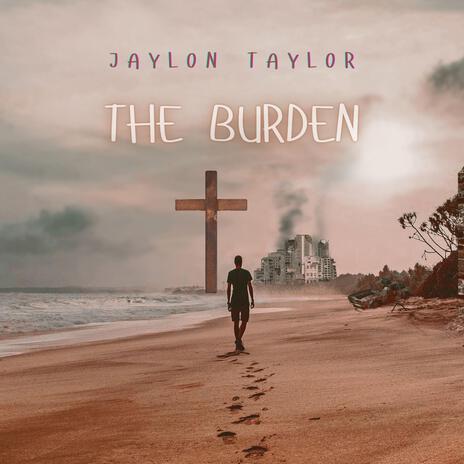 The Burden | Boomplay Music