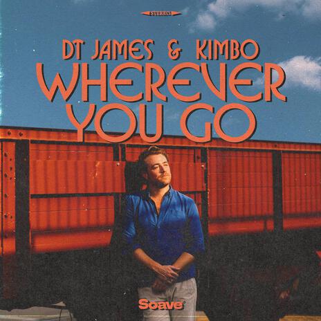 Wherever You Go ft. Kimbo | Boomplay Music