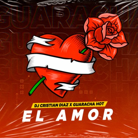 EL AMOR ft. Dj Cristian Diaz | Boomplay Music