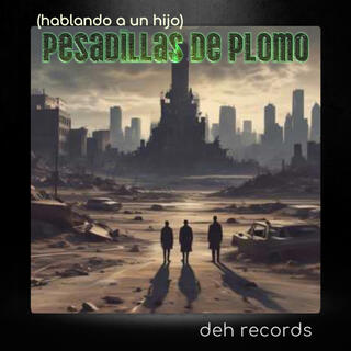 Pesadillas de plomo (Deh Records)