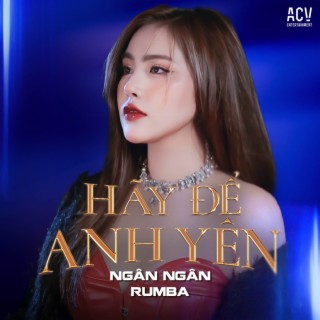 Hãy Để Anh Yên (Rumba)