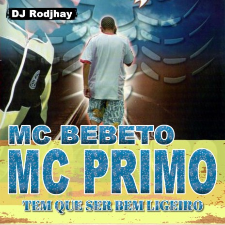 Tem Que Ser Bem Ligeiro ft. Mc Bebeto do Bitaru & dj rodjhay | Boomplay Music