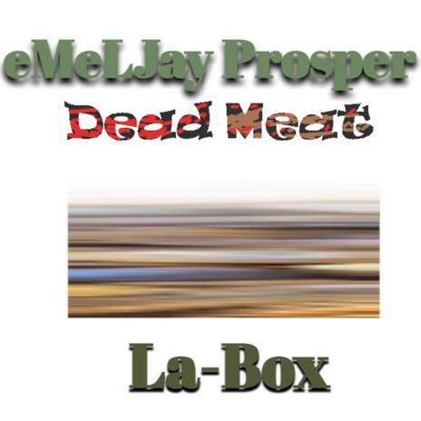 Dead Meat ft. La-Box | Boomplay Music