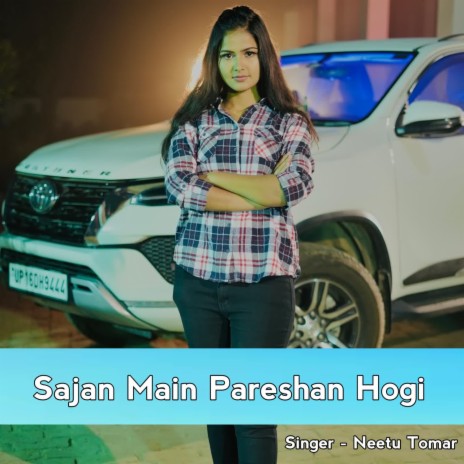 Sajan Main Pareshan Hogi | Boomplay Music