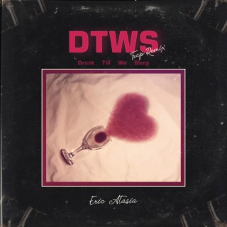 DTWS (Drunk Till We Sleep) (Trap Remix) lyrics | Boomplay Music