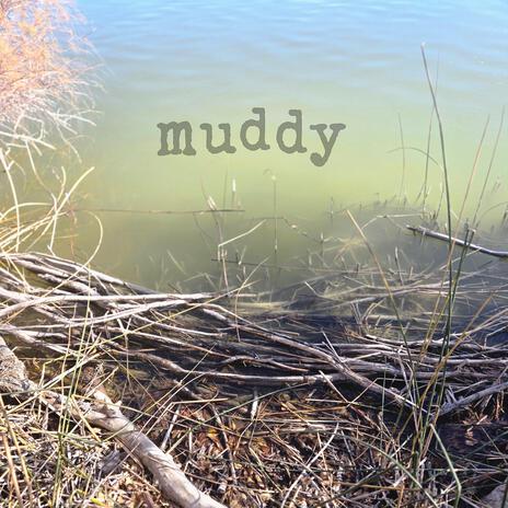 muddy | Boomplay Music