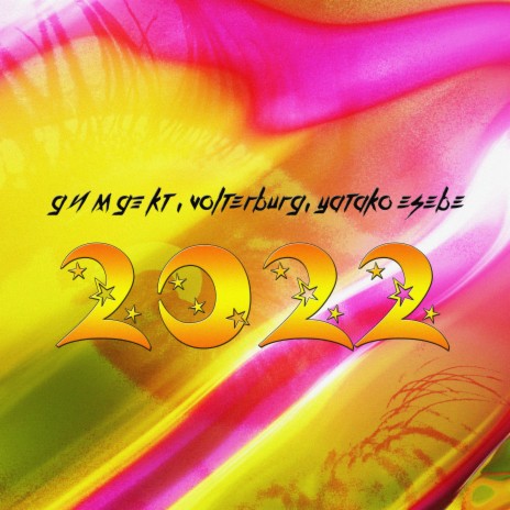 2022 ft. Volterburg & Yatako Esebe | Boomplay Music