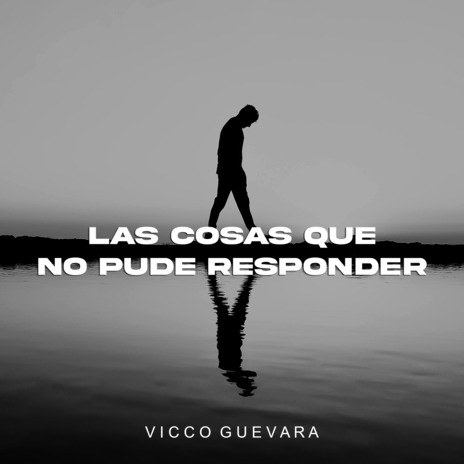 Las Cosas Que No Pude Responder | Boomplay Music