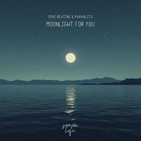 Moonlight For You ft. Paxkalito & soave lofi | Boomplay Music