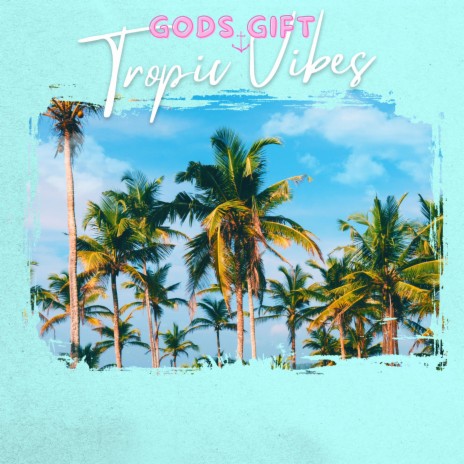 Tropic Vibes | Boomplay Music