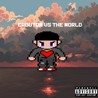 Crouton vs The World