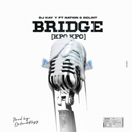 Bridge (Kpo Kpo) ft. Dclint & Nation | Boomplay Music