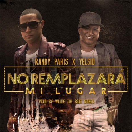 No Remplazara Mi Lugar ft. Yelsid | Boomplay Music