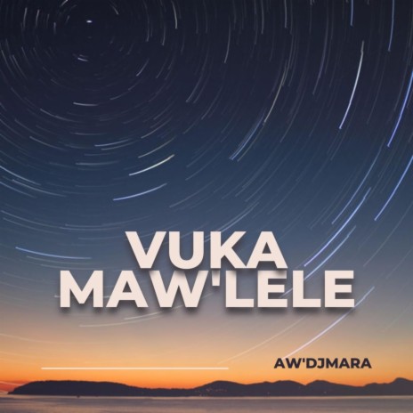 Vuka Maw'Lele | Boomplay Music