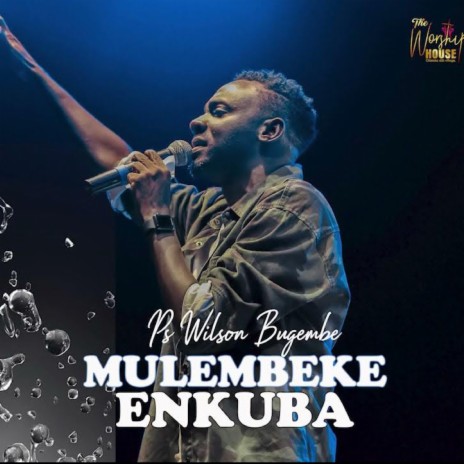 Mulembeke Enkuba ft. Ps Justine Nabbosa | Boomplay Music
