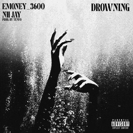 DROWNING ft. NH Jay | Boomplay Music