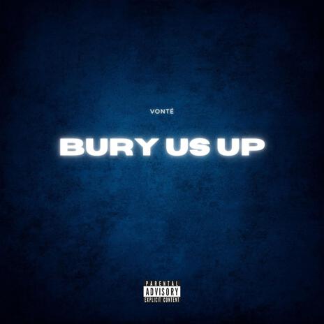 Bury Us Up | Boomplay Music