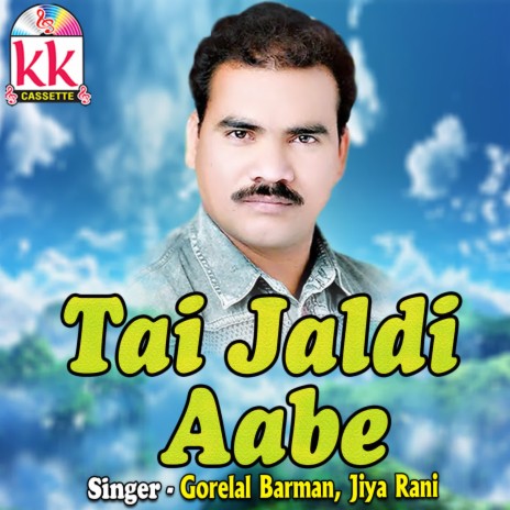 Tai Jaldi Aabe ft. Jiya Rani | Boomplay Music