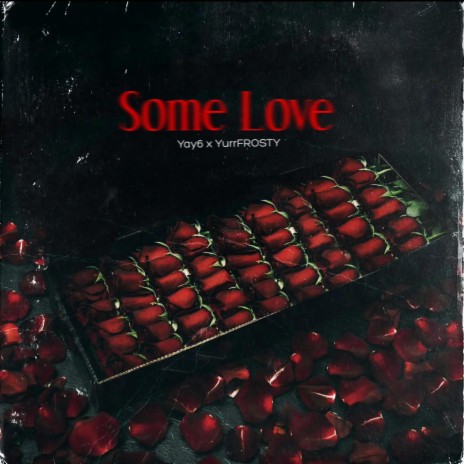 Some Love ft. Yay6 | Boomplay Music