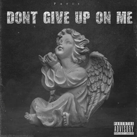 Dont give up on me | Boomplay Music