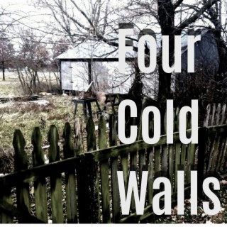 Four Cold Walls