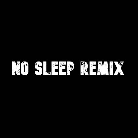 No Sleep (Remix) ft. B1G OUNCE | Boomplay Music