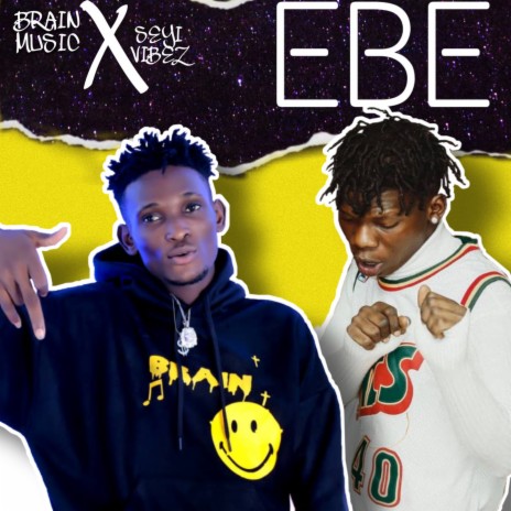 Ebe ft. Seyi Vibez | Boomplay Music