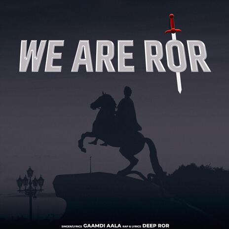 We Are Ror ft. Deep Ror | Boomplay Music