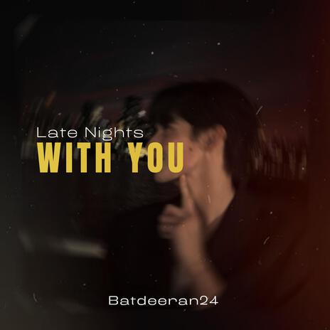 Late Nights With You