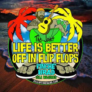 Life is Better Off in Flip Flops