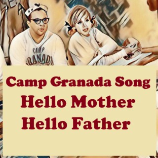Camp Granada Song, Hello Mother Hello Father