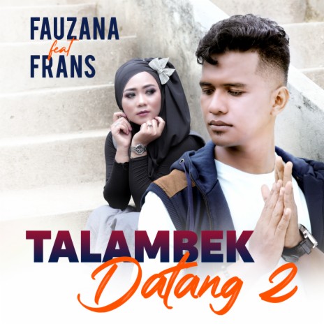 Talambek Datang 2 ft. Frans | Boomplay Music