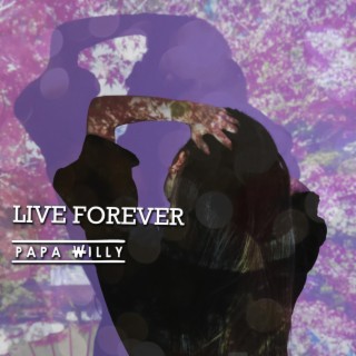 Live Forever