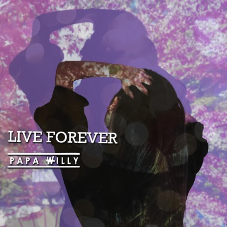 Live Forever | Boomplay Music