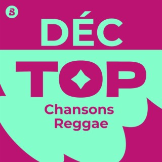 Top Chansons Reggae Décembre 2024