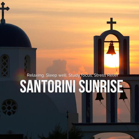 Santorini Sunrise – Relaxing, Sleep well, Study focus, Stress Relief