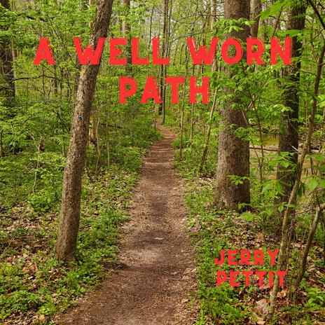 A Well Worn Path | Boomplay Music