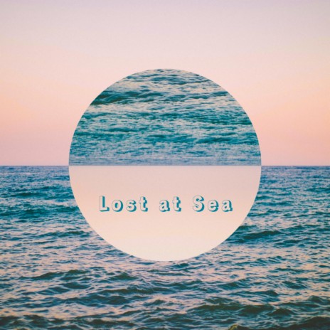 Lost at Sea | Boomplay Music