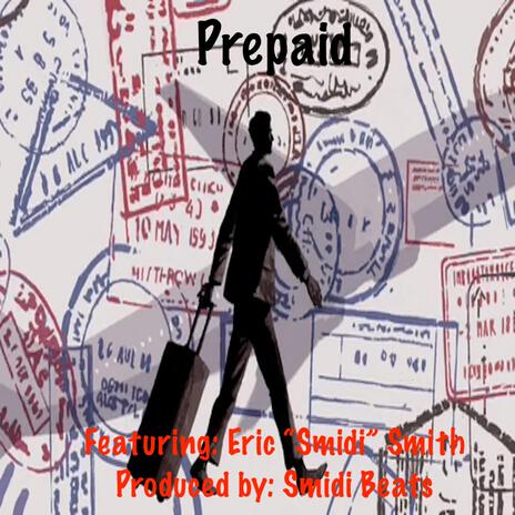 Prepaid ft. Eric “Smidi” Smith