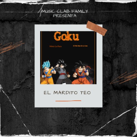 Goku ft. El Mardito Teo & Moty La Para | Boomplay Music