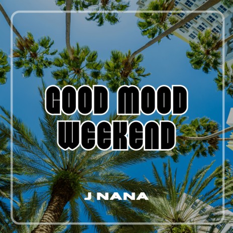 Good Mood Weekend | Boomplay Music