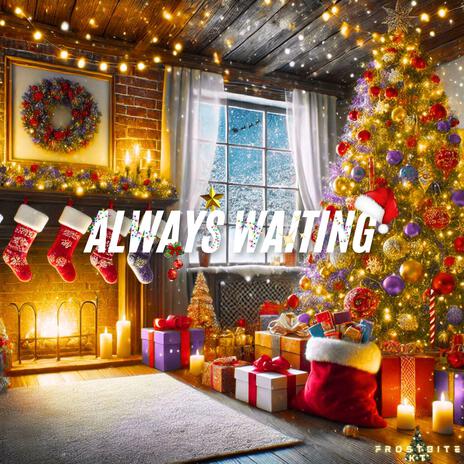 Always Waiting | Boomplay Music