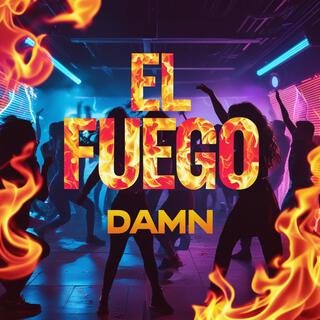 El fuego lyrics | Boomplay Music