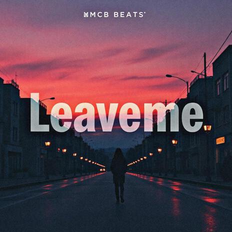 Leaveme | Boomplay Music