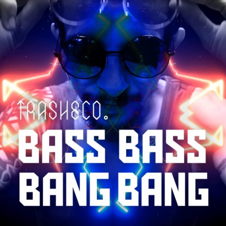 BASS BASS BANG BANG | Boomplay Music