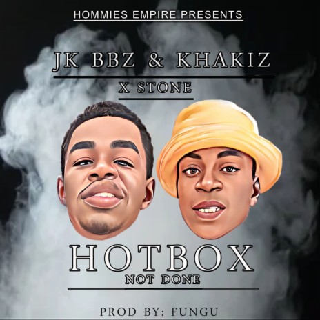 hotbox not done ft. Khakiz x Stone